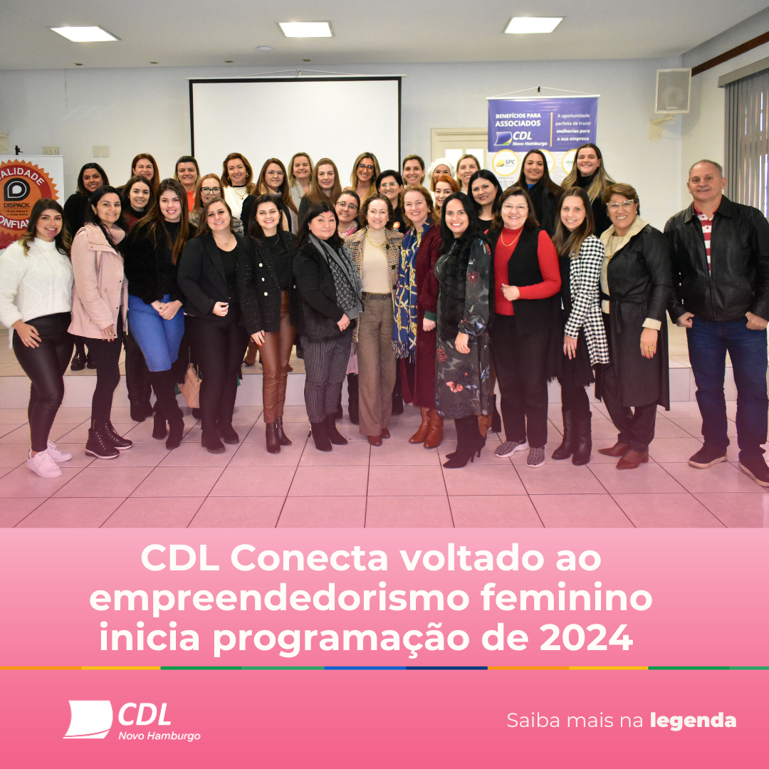 CDL Conecta voltado ao empreendedorismo feminino inicia programação de 2024